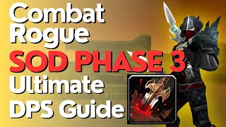 SoD Phase 3 Combat Rogue DPS Guide | Season of Discovery