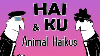 HAI & KU ep2 - Animal Haikus are so much fun!