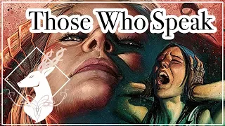 Those Who Speak {Overview. - Spoilers All}