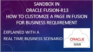 Sandbox in Oracle Fusion R13|How to customize Oracle Cloud page|Real time Business Scenario