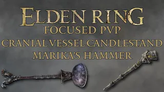 Elden Ring Focused PvP - Cranial Vessel Candlestand & Marika's Hammer