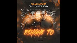 Babak Rahnama – Eshghe To (DJ Alex Alidad Remix)