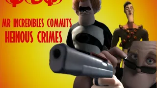 YTP: Mr. Incredible Commits Heinous Crimes