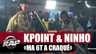 Kpoint "Ma 6t a craqué" ft Ninho #PlanèteRap