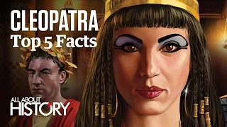 Cleopatra | Top 5 Facts