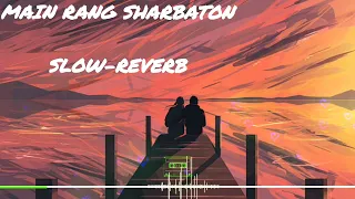 Main Rang Sharbaton Ka-Slowed+Reverb| Use Headphones🎧| Lofi #arijitsingh  #viral #slowedandreverb