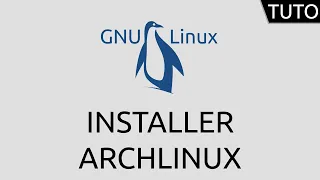 Tutoriel GNU/Linux - installer ArchLinux