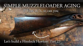 How to make your muzzleloader look OLD | SIMPLE | Investarms Gemmer Hawken How to Build Part 23