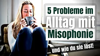Misophonie im Alltag - 5 typische Probleme als Misophoniker und wie du sie langfristig löst