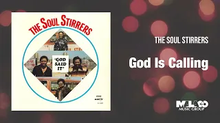 The Soul Stirrers -  God Is Calling