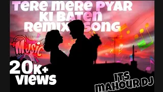 Tere mere pyar ki baten - yeh kya hua dj pira remix #ITS_MAHOUR_DJ arjun mahour viral reels songs