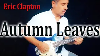 Eric Clapton - Autumn Leaves -  Electric Guitar Cover