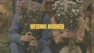 Wedding Nasheed (slowed+reverb) by @MuhammadAlmuqit
