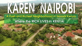 KAREN - A Posh and Richest Neighborhood in Nairobi Kenya, East - Africa #Karen-Nairobi #Africa