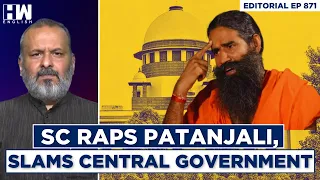 Editorial With Sujit Nair |  Supreme Court Raps Patanjali, Slams Central Government