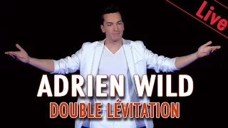 Adrien Wild - Double lévitation / LE PLUS GRAND CABARET DU MONDE