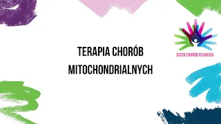 Terapia chorób mitochondrialnych. Prof. dr hab. Ewa Bartnik