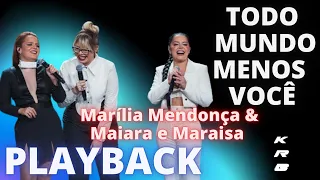 TODO MUNDO MENOS VOCÊ - MARÍLIA MENDONÇA & MAIARA e MARAÍSA - PLAYBACK KARAOKE INSTRUMENTAL