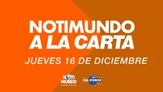 NotiMundo A La Carta 16 de diciembre 2021