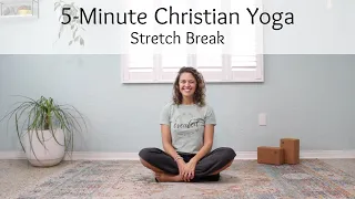 5 Minute Christian Yoga Stretch Break