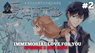 Immemorial Love For You Episode 2 Sub indo