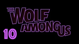 The Wolf Among Us: Mangled Affairs - Part 10