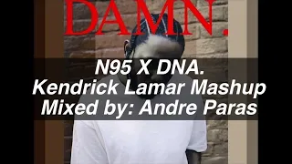 N95 X DNA. (A Kendrick Lamar Mashup)