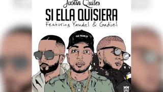 Justin Quiles - Si Ella Quisiera ft. Yandel & Gadiel (Remix) [Official Audio]