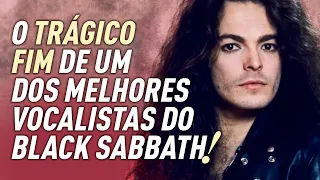 RAY GILLEN - Ascensão e queda de um dos maiores vocalistas do Black Sabbath