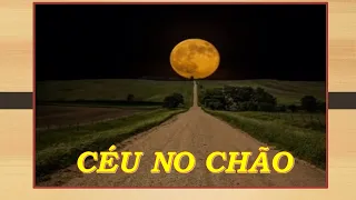 CÉU NO CHÃO****PEÃO DOURADO & MULATO-Compositores-José Vassi/Adão Nildo/Mulato