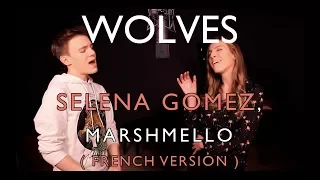 WOLVES ( FRENCH VERSION ) SELENA GOMEZ, MARSHMELLO ( SARA'H & LENNI-KIM COVER )