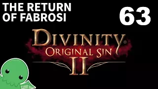 The Return of Fabrosi - Part 63 - Divinity: Original Sin 2