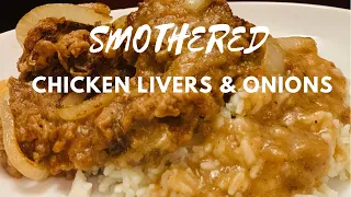 SMOTHERED CHICKEN LIVERS AND ONIONS (Requested Video)