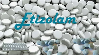 Etizolam: Substance Review