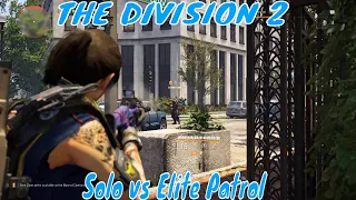 The Division 2 - Solo PVE vs Elite Patrol🔥😎 (pc gameplay 1440p/60fps , ultra settings)😎