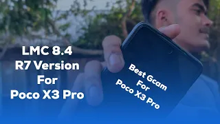 Best Gcam For Poco LMC 8.4 R6 For Poco X3 Pro ।। Full Setup Process And Overview 📸🔥