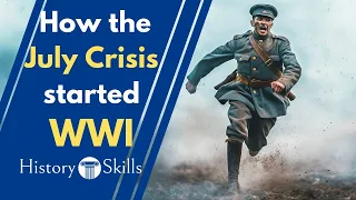 The July Crisis explained - The causes of World War One