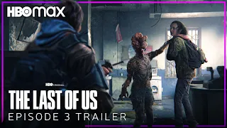 The Last of Us | EPISODE 3 TRAILER | HBO Max