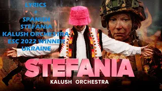 ESC 2022 Winner - Ukraine 🇺🇦 Kalush Orchestra - Stefania (LYRICS + SPANISH)