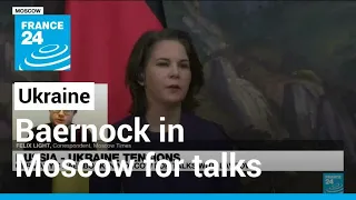 Russia-Ukraine tensions: Germany's Baernock in Moscow for talks with Lavrov • FRANCE 24 English