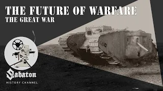 The Future of Warfare – British Tanks of the Great War – Sabaton History 056 [Official]