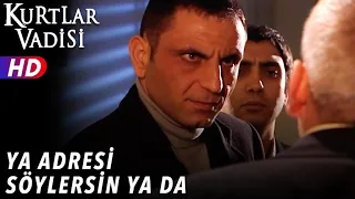 Ya Adresi Söylersin Ya Da... -  Kurtlar Vadisi | 39.Bölüm