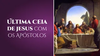 A ÚLTIMA CEIA de JESUS com os apóstolos