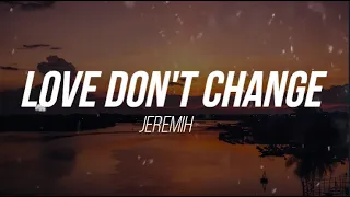 Love don't Change -  Jeremih [lyrics] | GVibes