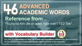 46 Advanced Academic Words Ref from "Young-ha Kim: Be an artist, right now! | TED Talk"