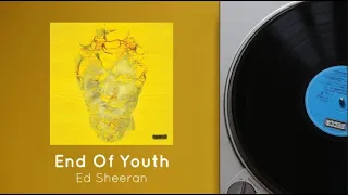 Ed Sheeran - End Of Youth (中英歌詞)
