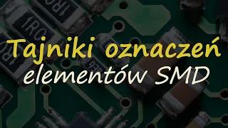 Tajniki oznaczeń elementów SMD [RS Elektronika] #205