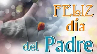 FELIZ DÍA DEL PADRE- MENSAJE DE FELICITACIÓN