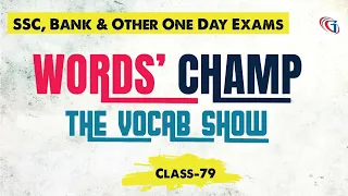 WORDS' CHAMP THE VOCAB SHOW Class-79 | SSC, BANK & OTHER ONE DAY EXAMS