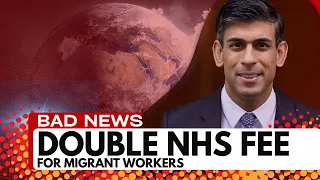 UK Government Plans To Double NHS Fee For Migrant Workers ~ IHS Fee for UK Visa